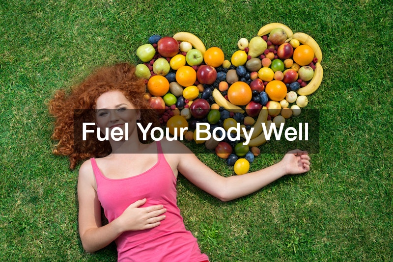 Fuel Your Body Well