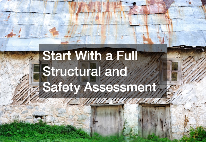 Start With a Full Structural and Safety Assessment