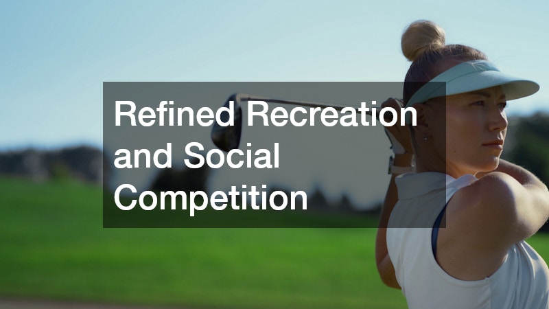 Refined Recreation and Social Competition