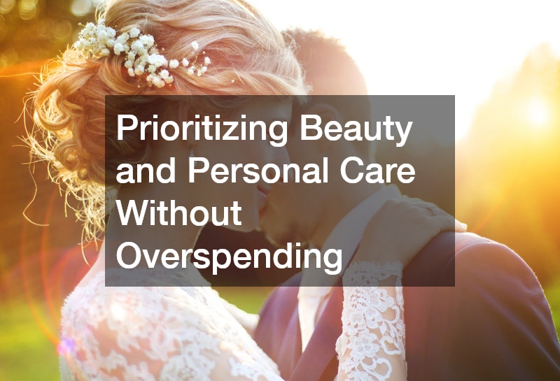 Prioritizing Beauty and Personal Care Without Overspending