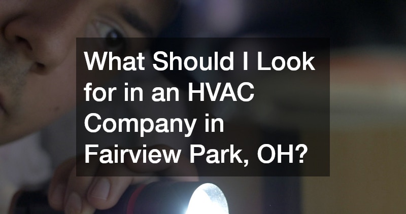 What Should I Look for in an HVAC Company in Fairview Park, OH?