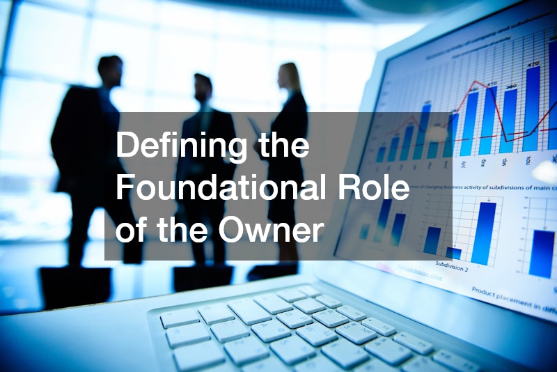 Defining the Foundational Role of the Owner