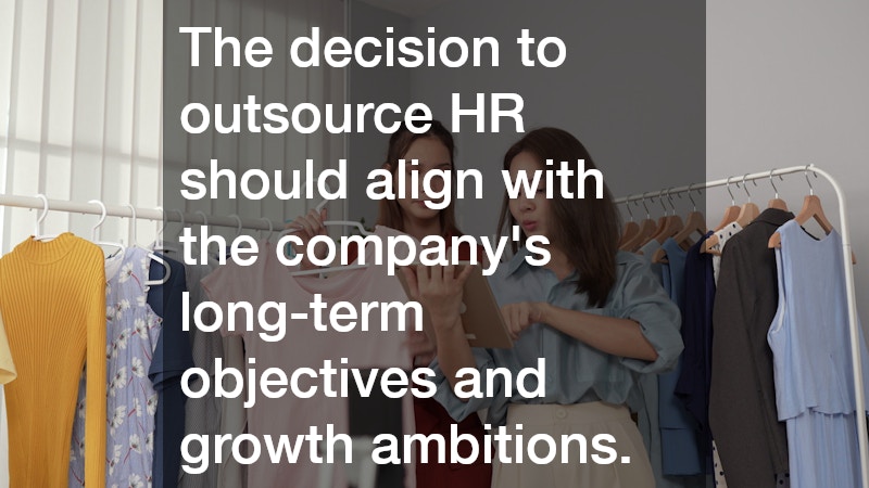 The decision to outsource HR should align with the company