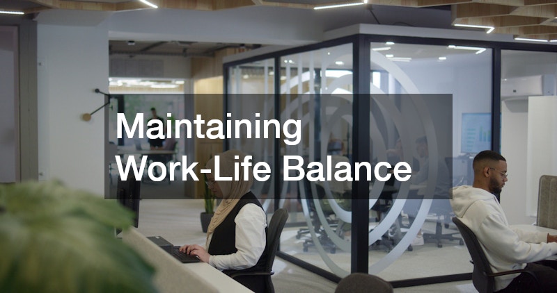 Maintaining Work-Life Balance