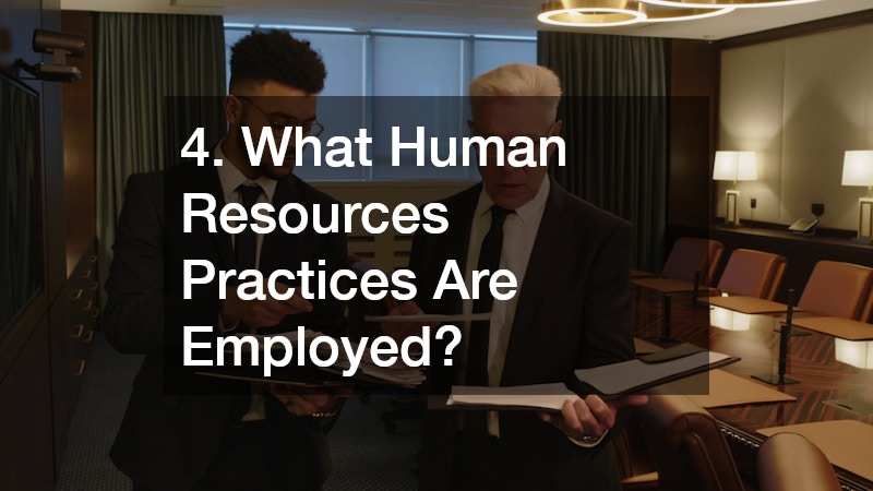 4. What Human Resources Practices Are Employed?