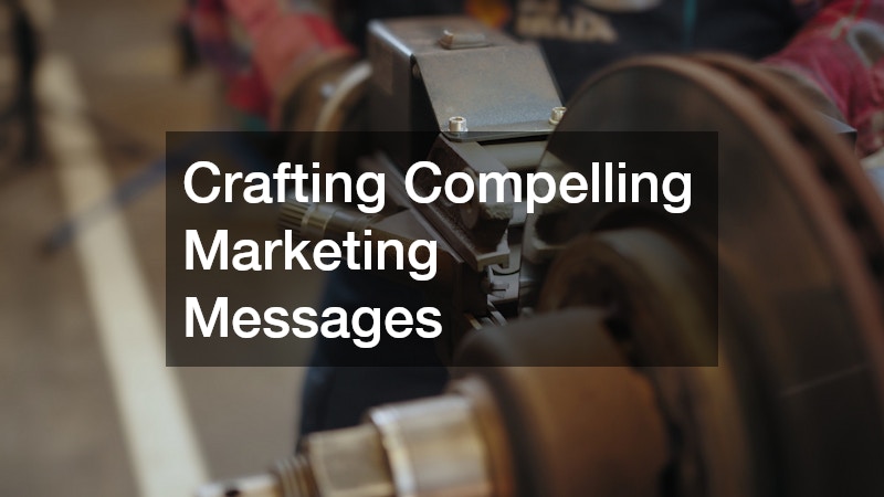 Crafting Compelling Marketing Messages