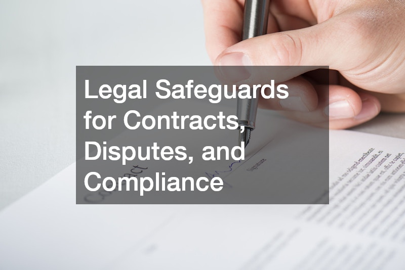 Legal Safeguards for Contracts, Disputes, and Compliance