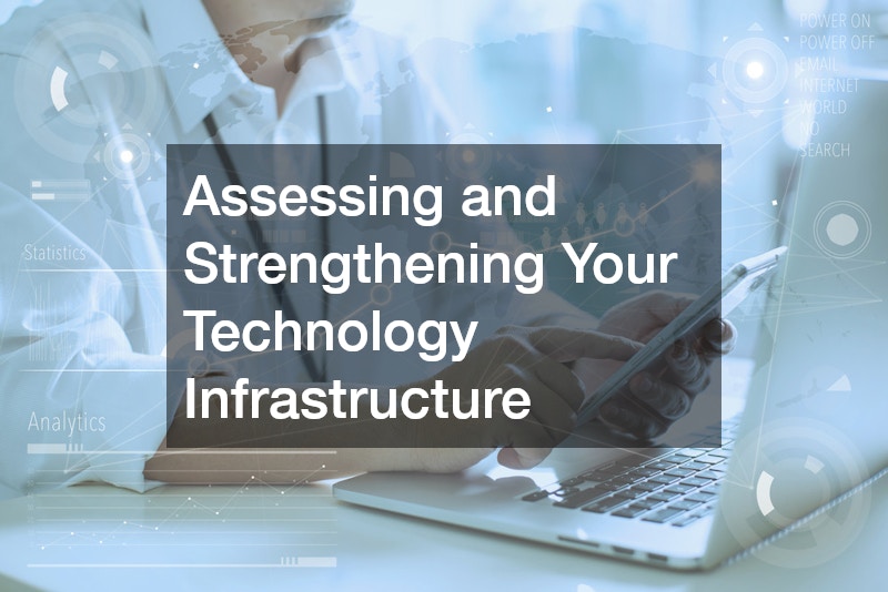 Assessing and Strengthening Your Technology Infrastructure