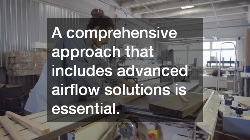 A comprehensive approach that includes advanced airflow solutions is essential.