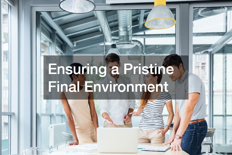 Ensuring a Pristine Final Environment