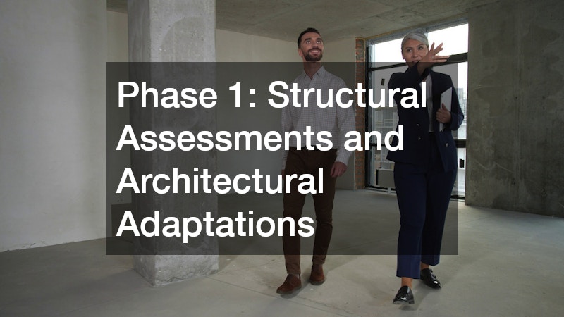 Phase 1: Structural Assessments and Architectural Adaptations