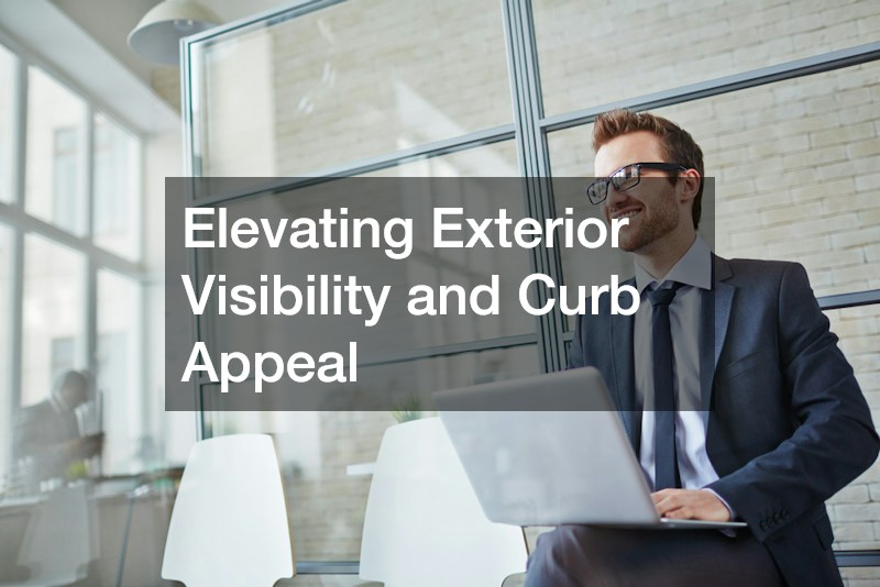 Elevating Exterior Visibility and Curb Appeal