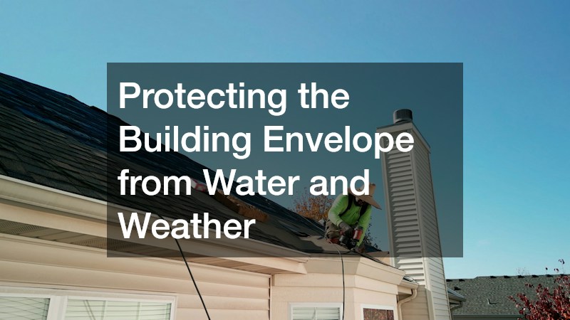 Protecting the Building Envelope from Water and Weather