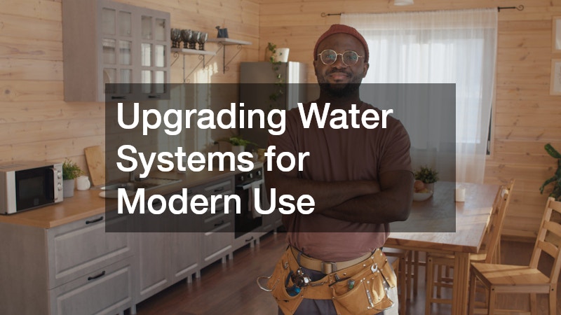 Upgrading Water Systems for Modern Use