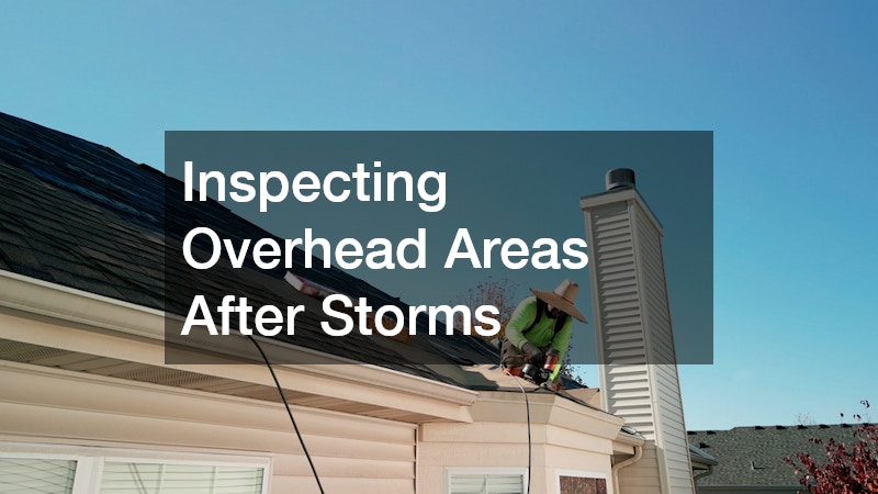 Inspecting Overhead Areas After Storms