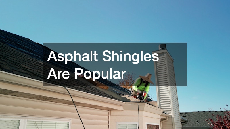 Asphalt Shingles Are Popular
