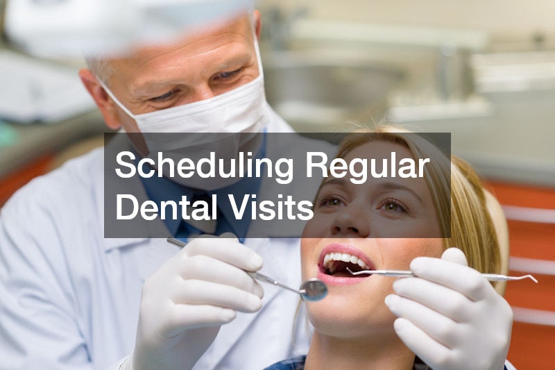Scheduling Regular Dental Visits
