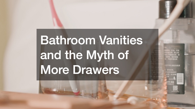 Bathroom Vanities and the Myth of More Drawers