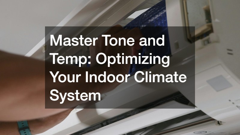 Master Tone and Temp: Optimizing Your Indoor Climate System
