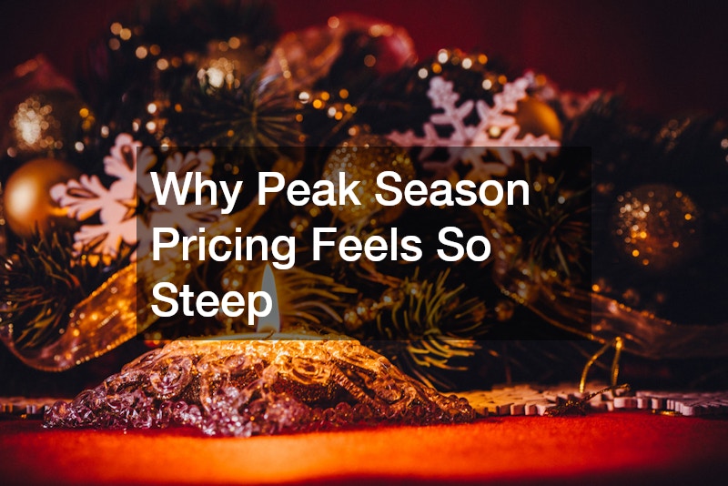 Why Peak Season Pricing Feels So Steep