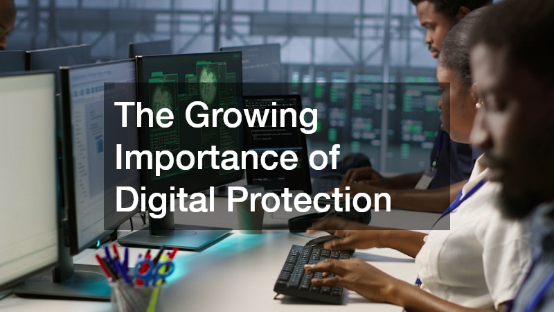 The Growing Importance of Digital Protection