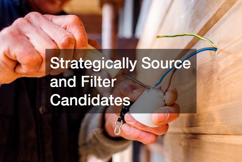 Strategically Source and Filter Candidates