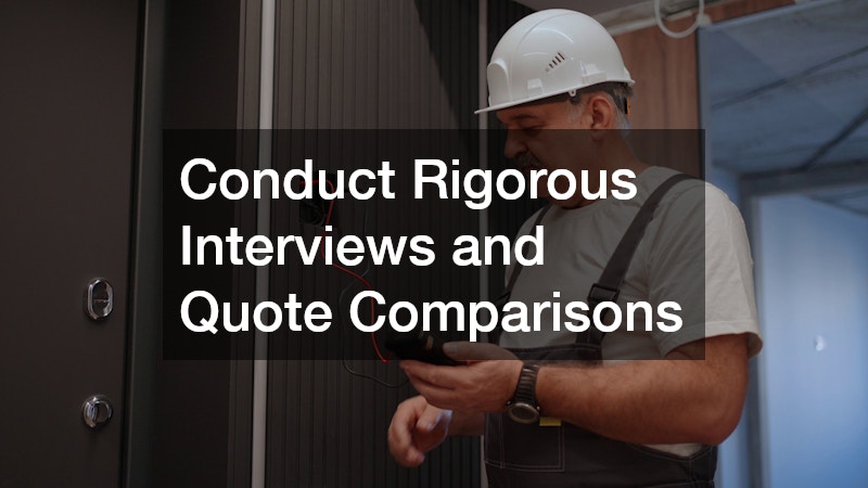 Conduct Rigorous Interviews and Quote Comparisons