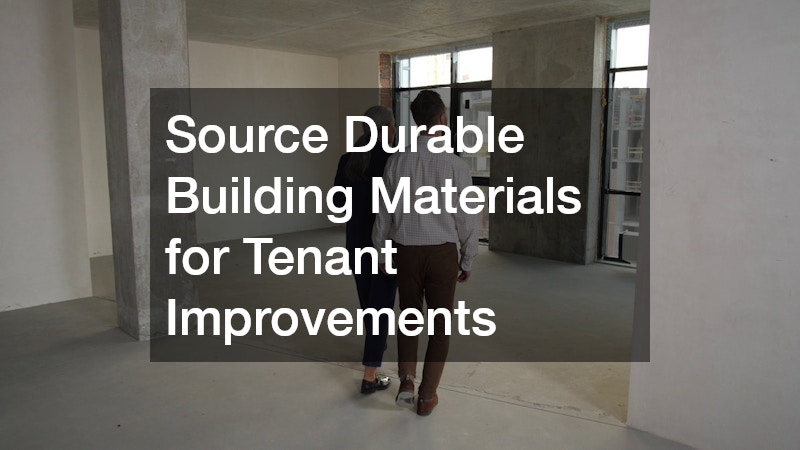 Source Durable Building Materials for Tenant Improvements