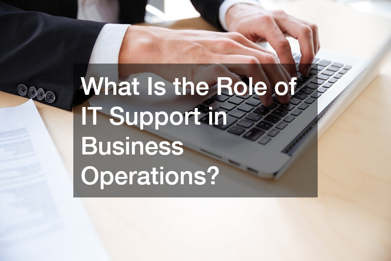 What Is the Role of IT Support in Business Operations?