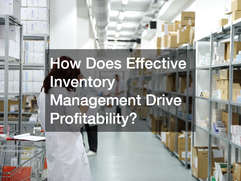 How Does Effective Inventory Management Drive Profitability?