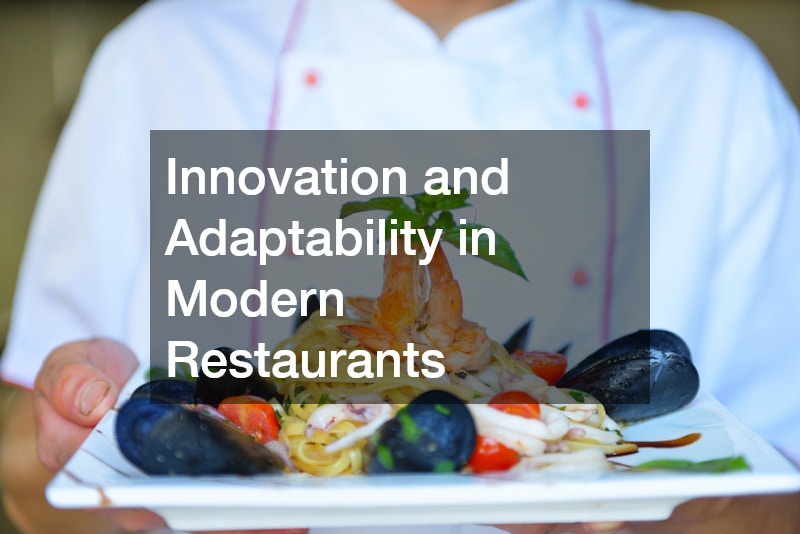 Innovation and Adaptability in Modern Restaurants