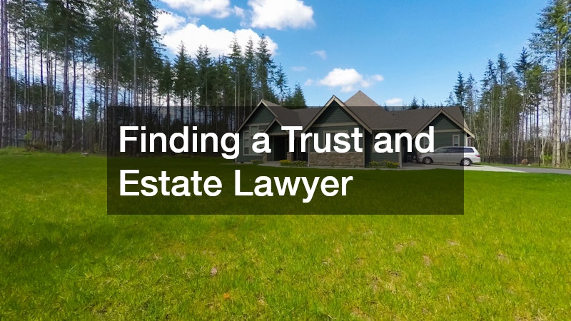 Finding a Trust and Estate Lawyer
