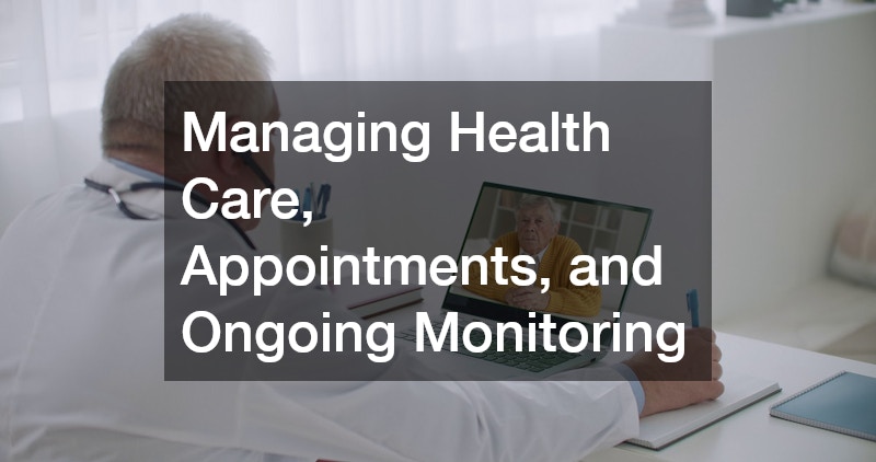 Managing Health Care, Appointments, and Ongoing Monitoring