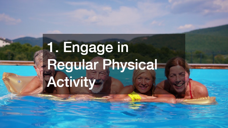 1. Engage in Regular Physical Activity