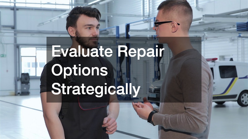Evaluate Repair Options Strategically