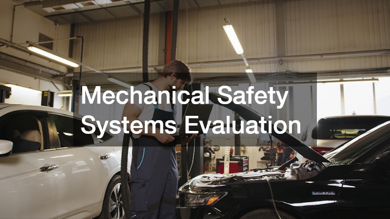 Mechanical Safety Systems Evaluation
