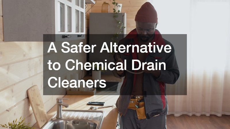 A Safer Alternative to Chemical Drain Cleaners