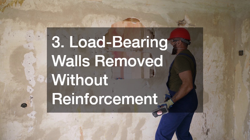 3. Load-Bearing Walls Removed Without Reinforcement