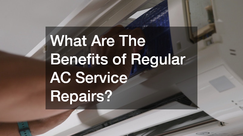 What Are The Benefits of Regular AC Service Repairs?