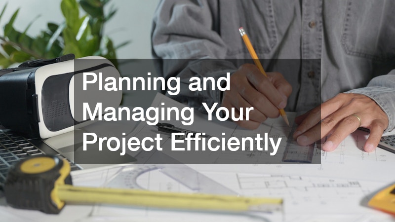 Planning and Managing Your Project Efficiently