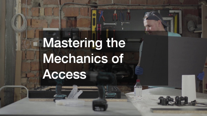 Mastering the Mechanics of Access