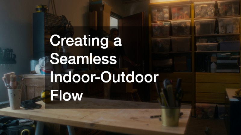 Creating a Seamless Indoor-Outdoor Flow