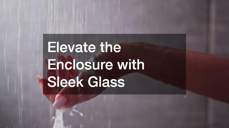 Elevate the Enclosure with Sleek Glass