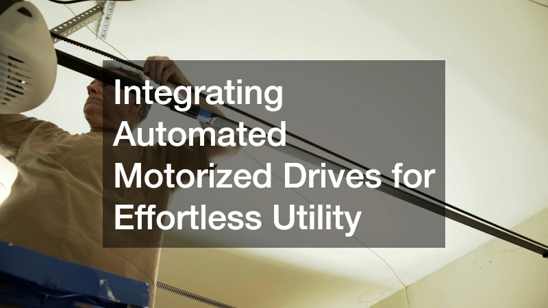 Integrating Automated Motorized Drives for Effortless Utility