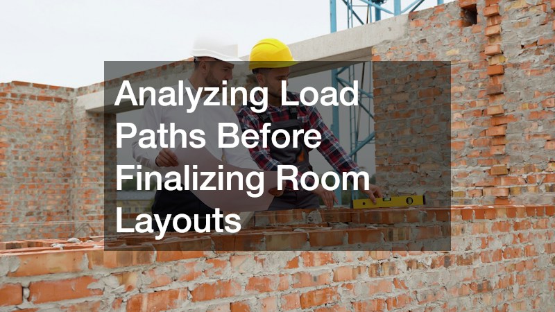 Analyzing Load Paths Before Finalizing Room Layouts