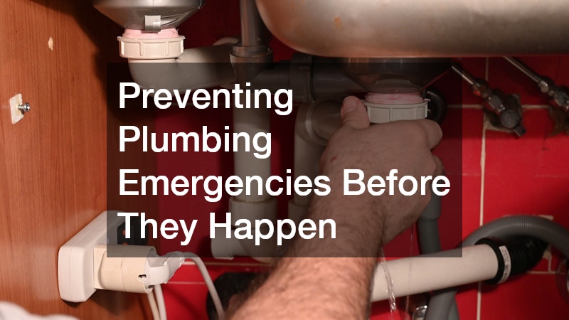 Preventing Plumbing Emergencies Before They Happen