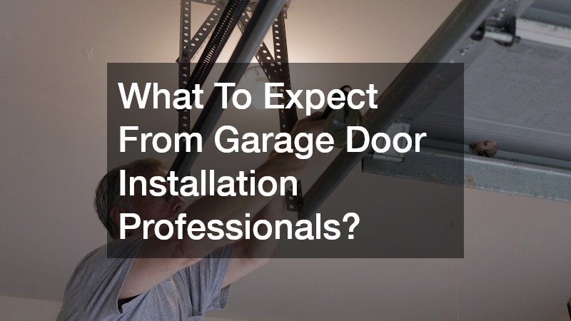 What To Expect From Garage Door Installation Professionals?