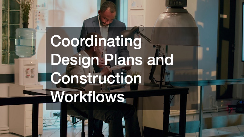 Coordinating Design Plans and Construction Workflows