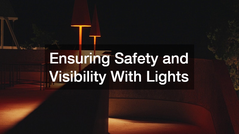 Ensuring Safety and Visibility With Lights