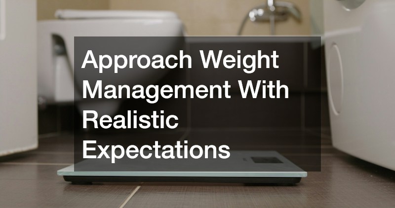 Approach Weight Management With Realistic Expectations